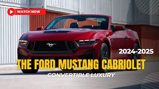 The 2024 Ford Mustang Cabriolet Convertible Luxury [upl. by Aerdnua]