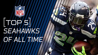 Top 5 Seahawks of All Time  NFL [upl. by Shwalb107]