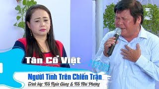 Người Tình Trên Chiến Trận  NS Ngân Giang amp NS Nhã Phượng  Tân cổ việt [upl. by Kelley]