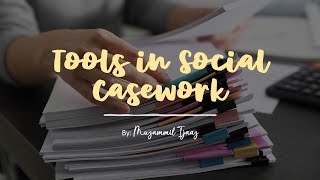 Tools in Social Casework [upl. by Sprage]