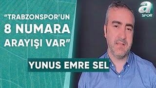 Yunus Emre Sel quotTrabzonsporda Lundstramın AntrenmanlardakiHırsı Dikkat Çekiyormuşquot  A Spor [upl. by Loram]