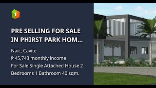 PRE SELLING FOR SALE IN PHIRST PARK HOMES NAIC CAVITE [upl. by Caldeira]