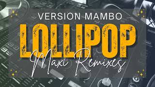 LOLLIPOP  DARELL  Version Mambo MAXI REMIXES [upl. by Eednahs]