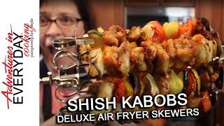 Shish Kabob  Deluxe Air Fryer Skewers  Adventures in Everyday Cooking [upl. by Halfdan]