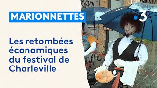 Festival de marionnettes de CharlevilleMézières  quelles retombées économiques [upl. by Saimon]