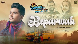 Beparwah  Kamal Khan  Simar  Arpan Bawa  Latest Punjabi Song 2024  New Punjabi song [upl. by Ennairrac]