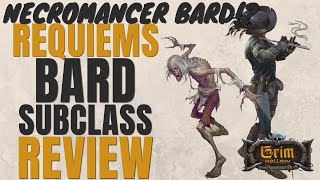 Necromancer Bard YES PLEASE Requiems Bard Subclass Review Grim Hollow  DampD 5e Subclass Series [upl. by Bently]