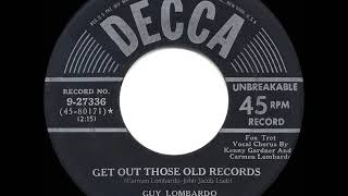 1951 HITS ARCHIVE Get Out Those Old Records  Guy Lombardo Kenny Gardner amp Carmen Lombardo vocal [upl. by Reeba]