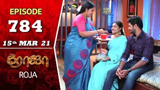 ROJA Serial  Episode 784  15th Mar 2021  Priyanka  Sibbu Suryan  Saregama TV Shows Tamil [upl. by Vrablik172]