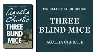 Three Blind Mice By Agatha Christie Full Audiobook [upl. by Rolph]