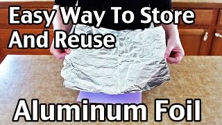 An Easy Way To Store And Reuse Aluminum Foil [upl. by Alyt321]