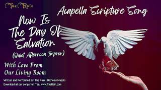 Now Is The Day Of Salvation acapella scripture Nicholas Mazzio Lauren Mazzio The Rainmp3 [upl. by Gregrory21]