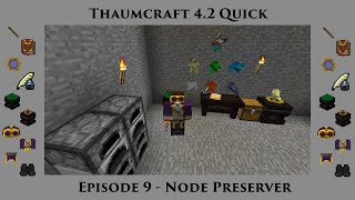 Thaumcraft Quick 42 E09  Node Preserver [upl. by Sitoiyanap487]