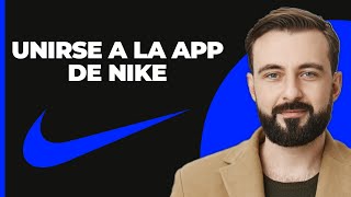 Cómo Unirse a la App de Nike [upl. by Raeann]