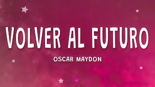 Oscar Maydon  Volver Al Futuro Letra ft Junior H [upl. by Amend]