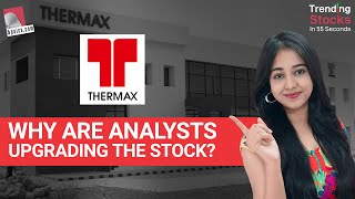 Thermax Why are Analysts upgrading the Stock  Thermax Share Price Latest News [upl. by Yelsgnik254]