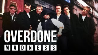 Madness  Overdone Official Audio [upl. by Maryly749]