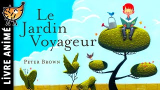 Le Jardin Voyageur 🌿 Histoire amp Conte pour enfant  Joli livre sur la protection de lenvironnement [upl. by Enayd428]