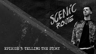 The Scenic Route to Scenic Route  Episode 3  Telling the Story [upl. by Goerke]