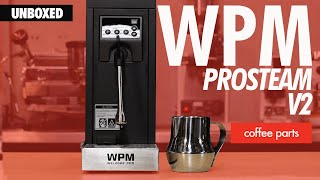 WPM ProSteam Automatic Milk Steamer V2  Unboxed [upl. by Abana]