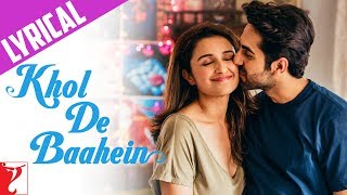 Lyrical  Khol De Baahein Song with Lyrics  Meri Pyaari Bindu  Ayushmann Parineeti  SachinJigar [upl. by Ned]