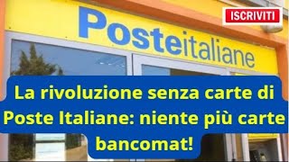 La rivoluzione senza carte di Poste Italiane niente più carte bancomat [upl. by Gean]