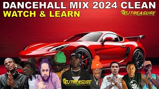 DANCEHALL MIX 2024 CLEAN  NEW DANCEHALL SONGS 2024 CLEAN  DJ TREASURE CLEAN MIX  WATCH amp LEARN [upl. by Ez726]