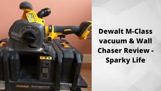 Dewalt MClass vacuum amp Wall Chaser Review  Sparky Life [upl. by Sanferd]