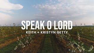 Speak O Lord  Keith amp Kristyn Getty Official Lyric Video [upl. by Aziza587]