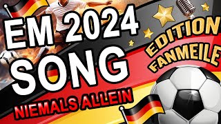 Fußball Song Europameisterschaft EM 2024  Niemals allein  Fanmeile Edition  Deutschland [upl. by Lyris]