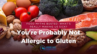 Youre Probably Not Allergic to Gluten [upl. by Attalie]