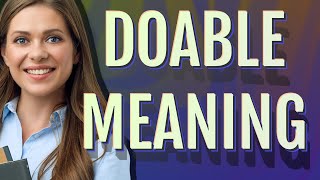 Doable  meaning of Doable [upl. by Lisle114]