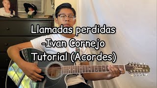 Llamadas perdidas Ivan Cornejo Tutorial Guitarra [upl. by Ayenat]