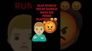 OLAF SCHOLZ MACH DIE PREISE RUNTER 😡😡😡😡 Lied [upl. by Kciremed]