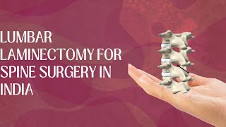 Ultimate Guide to Lumbar Laminectomy for Spine Surgery in India  cureuhealthcare [upl. by Willtrude]