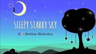 Sleep Meditation for Kids  SLEEPY STARRY SKY  Guided Meditation for Children [upl. by Peppard]