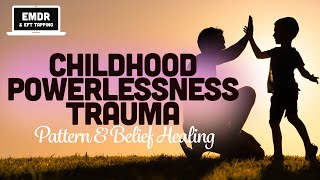 Overcoming Childhood Powerlessness  Self Administered EMDR  EFT Tapping [upl. by Amihsat]