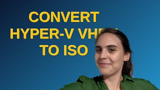 Convert HyperV vhdx to iso [upl. by Arinay544]