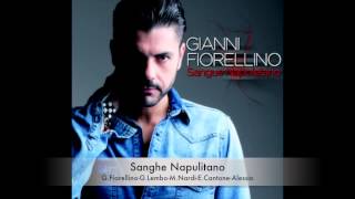 Gianni Fiorellino  Sanghe Napulitano [upl. by Nwahsud]