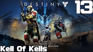 Destiny Playthrough PART 13  KELL OF KELLS [upl. by Tawney]