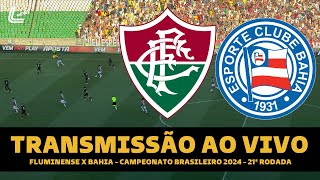 FLUMINENSE X BAHIA TRANSMISSÃO AO VIVO DIRETO DO MARACANÃ  BRASILEIRÃO 2024 21ª RODADA [upl. by Audwen481]