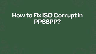 How to Fix ISO Corrupt in PPSSPP [upl. by Mariya]