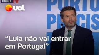 Líder da extrema direita em Portugal diz que Lula ‘não vai entrar’ no país caso sigla vença eleições [upl. by Whiffen174]