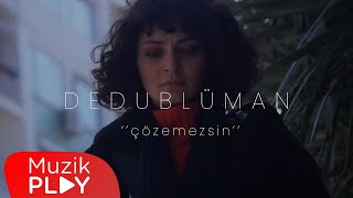 Dedublüman  Çözemezsin Official Video [upl. by Soll605]