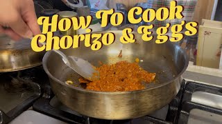 How to cook Chorizo with Eggs [upl. by Verras226]