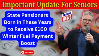 State Pensioners Get Extra £100 Winter Fuel Payment—Are You Eligible [upl. by Eittod]