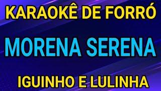 KARAOKÊ  MORENA SERENA  IGUINHO E LULINHA [upl. by Lemert]