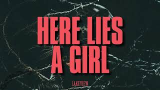 Lakeview  Here Lies a Girl [upl. by Janaya]