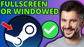 How To Open Steam Games in Windowed or Fullscreen  Full Guide [upl. by Yrallam]