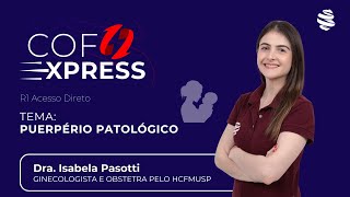 COFEXPRESS  Puerpério patológico Com Dra Isabela Pasotti [upl. by Macleod]